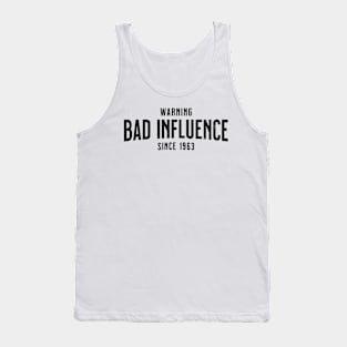 Warning - Bad Influence Since 1963 - Birthday Gift Idea For Those Born In 1963 - Vintage Retro Tank Top